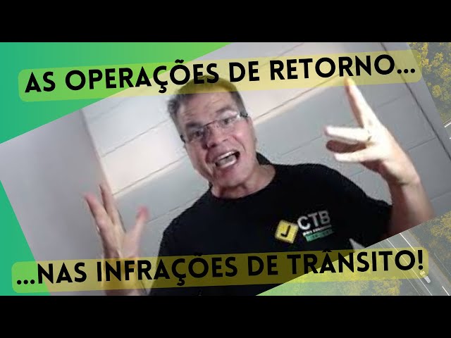 As operações de retorno nas infrações de trânsito!