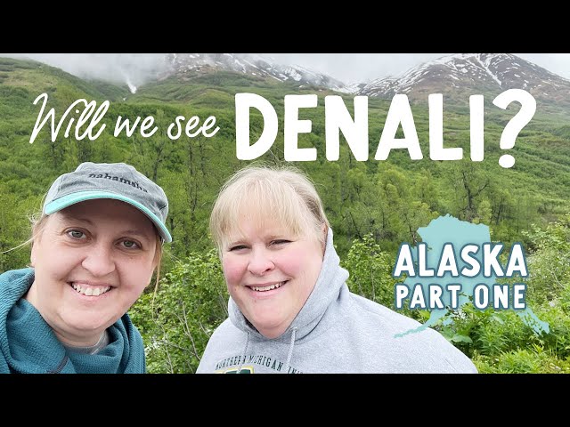 A Week in Alaska Part One  |  Independence Mine - Wasilla/Talkeetna Train - Looking for Denali