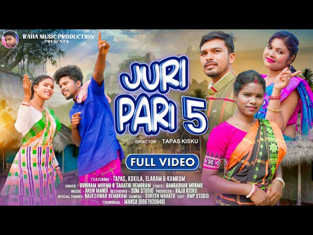 JURI PARI 5 FULL VIDEO | TAPAS & KOKILA | GUHIRAM & SARATHI | NEW SANTALI VIDEO 2025