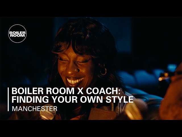 Boiler Room x Coach Manchester: Finding Your Own Style