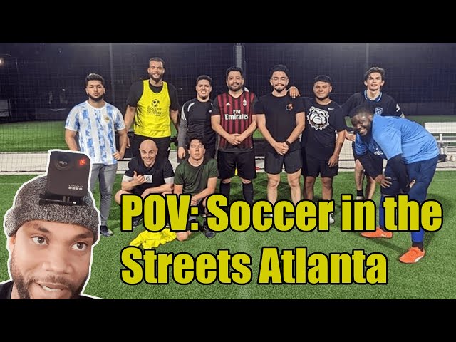 POV: Pickup Soccer in Atlanta, GA