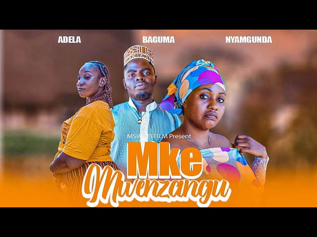 Mke Mwenzangu  - Full movie (Directed by Beka Mswazi)