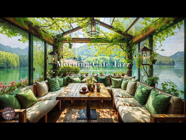 Lakeside Garden Cafe Jazz | Morning Tranquil Jazz with Nature Therapy for Relaxation, Work & Study