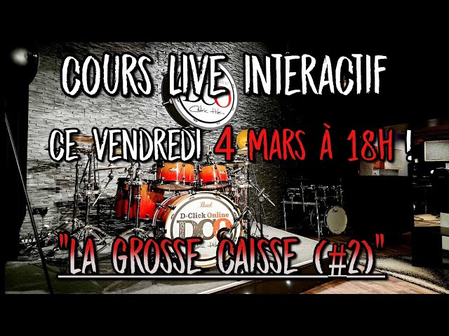 Cours live interactif du 4 mars 2022 : "La grosse caisse (#2)"