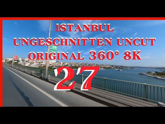 #istanbul #ungeschnitten #uncut #original  #360° #8K 27