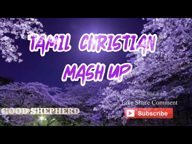 TAMIL CHRISTIAN MASH UP SONGS | PAS. JOHN JEBARAJ |  Fr. S. J. Berchmans  _song 1