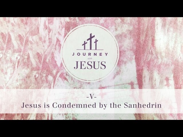 Journey With Jesus 360° Tour V: Jesus is Condemned by the Sanhedrin