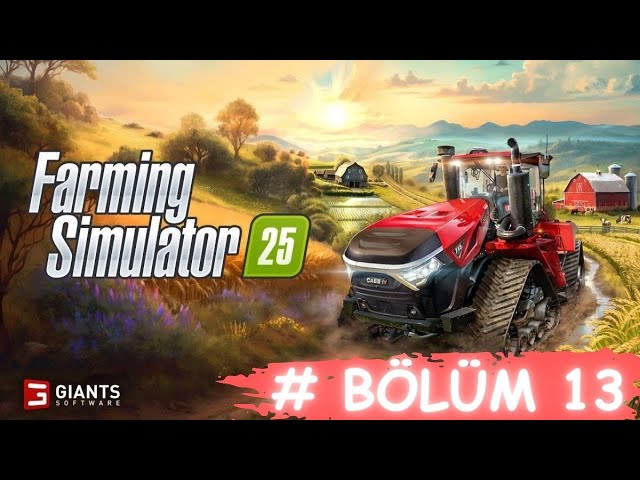 Massey Ferguson 9S Satın Aldım | Farming Simulator 25 | Bölüm 13