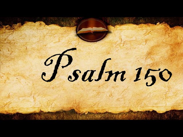 Psalm 150 | KJV Audio (With Text)