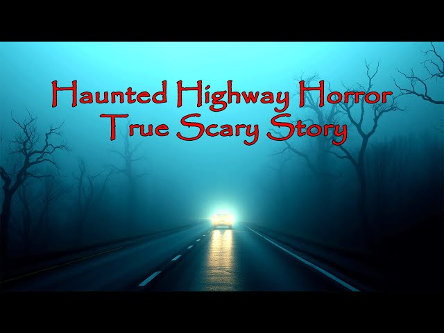 Haunted Highway Horror 🚗👻 | The Ghost of Eleanor’s Revenge | True Scary Story