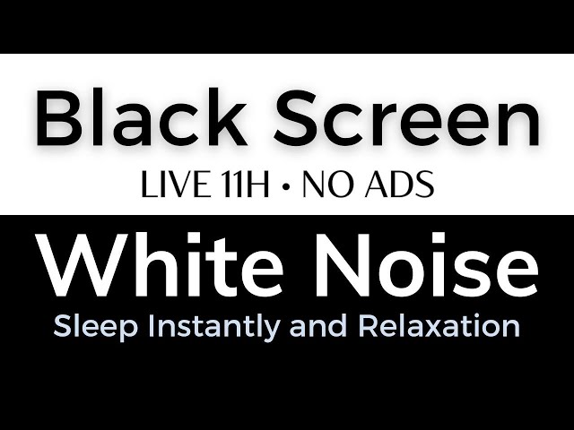 White Noise Sound for Sleep Instantly and Relaxation - Black Screen 11 Hours no ADS