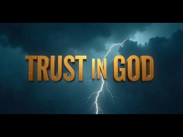 TRUST God and Watch Your Life CHANGE Forever!