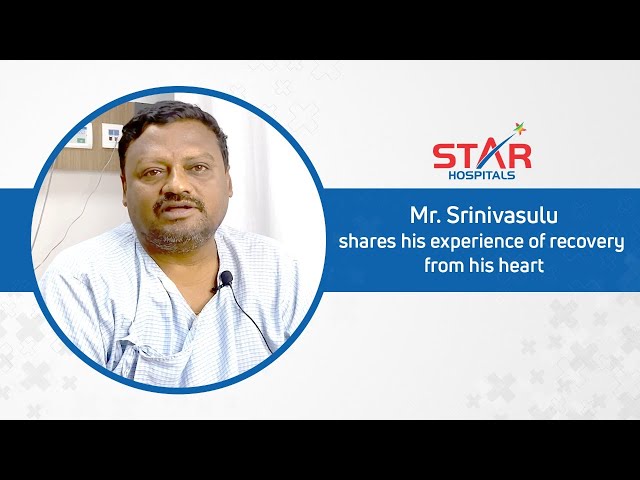 Mr. Srinivasalu Shares his experience of Heart surgery | Patient Testimonial | Star Hospitals