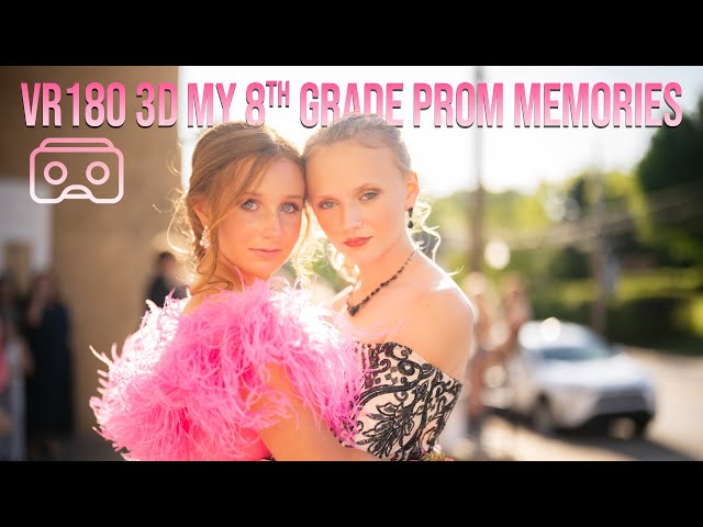 VR180 3D My 8th Grade Pre-Prom Memories