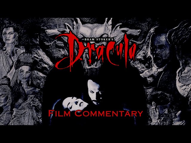 Bram Stoker's Dracula (1992) film commentary