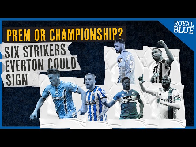 Premier League or Championship? Everton's striker solutions