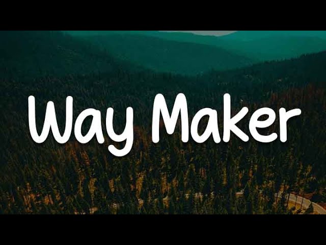 Way Maker, I Say Yes (yrics) - Sinach, Kim Walker-Smith