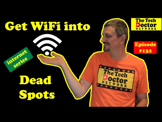 132: Better WiFi into the dead spots in your home or office. Wifi Repeaters and other options.