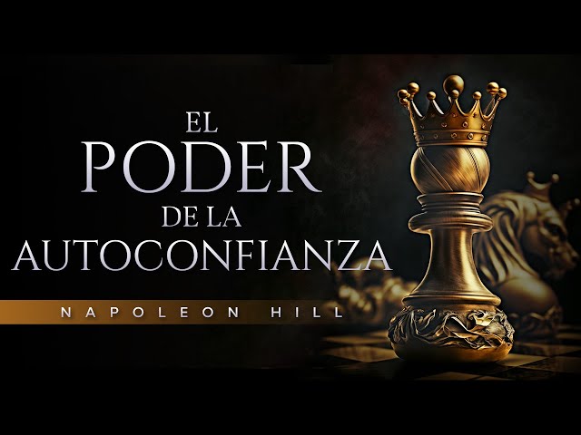 Napoleon Hill: El poder de la autoconfianza |  Audiolibro de Superación personal