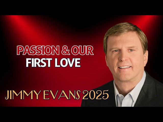 Jimmy Evans 🔥 (1 of 5) Passion & Our First Love