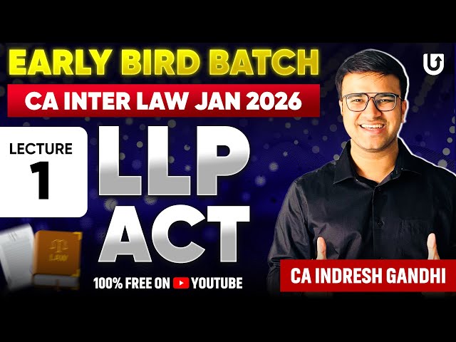 CA Inter Law | CA Inter Jan 2026 | LLP Act | Early Bird Batch | Lec1 | CA Indresh Gandhi #cainter