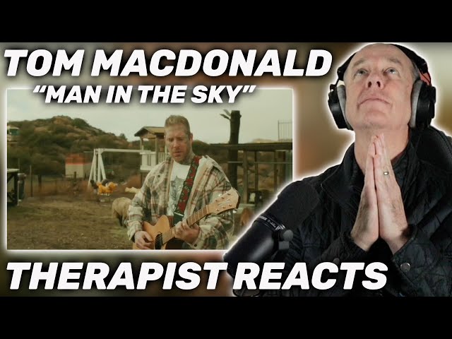 Therapist REACTS Tom MacDonald - Man In The Sky (Official Video)