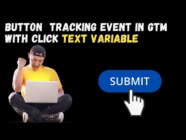 Button Click Tracking Event using GTM 2025 with Click Text Variable & Check live tracking in GA4