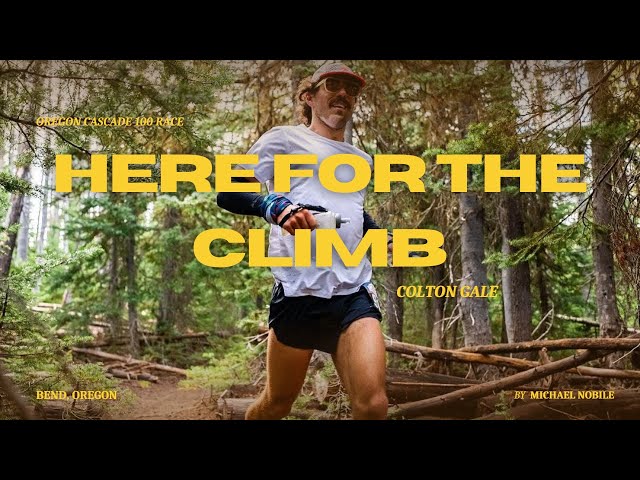 HERE FOR THE CLIMB ULTRA FILM - OREGON CASCADES 100 ft. COLTON GALE