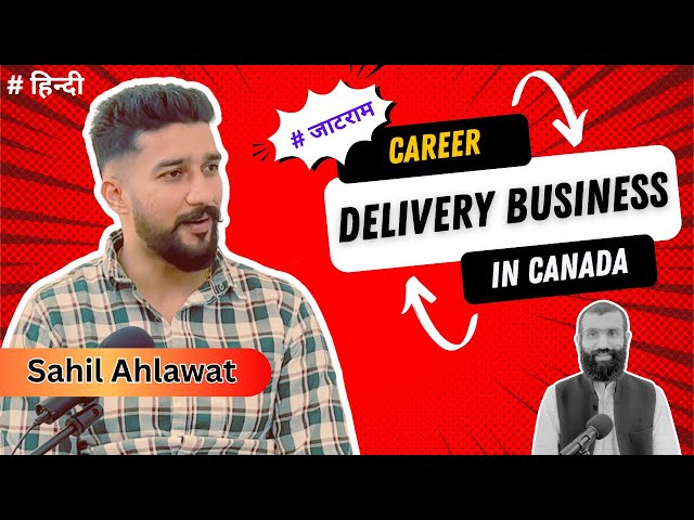 @sahilahlawat5000 JaatRam: from haryana fields to Canadian delivery business on CSA Talks