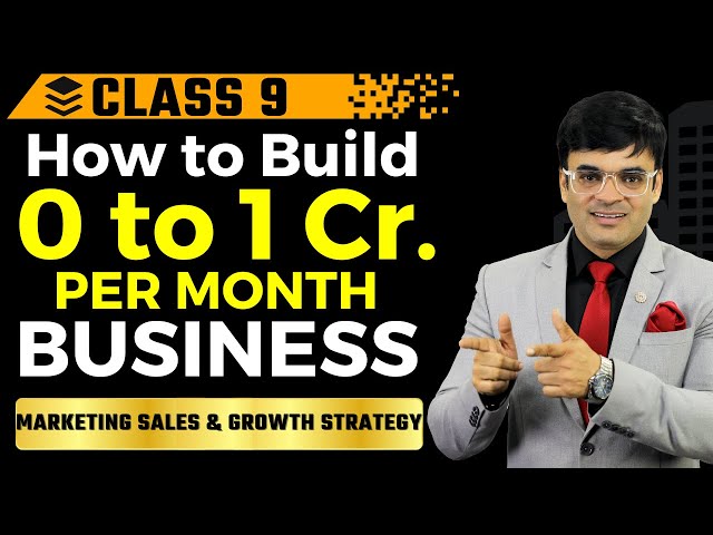 How to Build 0 to 1Cr. Per Month Business Chapter 9 | Marketing- Sales & Growth Strategy