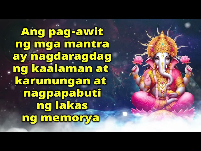 Ang pag awit ng mga mantra ay nagdaragdag ng kaalaman at karunungan at nagpapabuti ng lakas