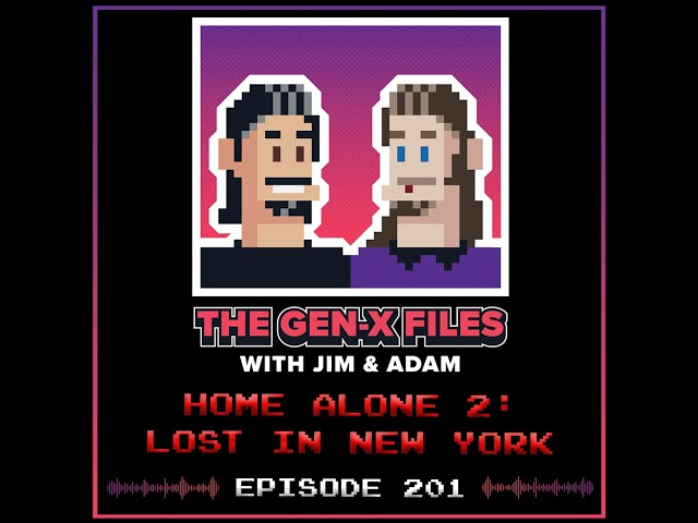 The Gen X Files 201 - Home Alone 2: Lost in New York