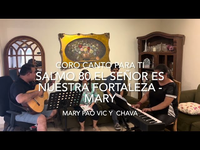 SALMO 80 EL SEÑOR ES NUESTRA FORTALEZA - MARY /SUBTITULOS