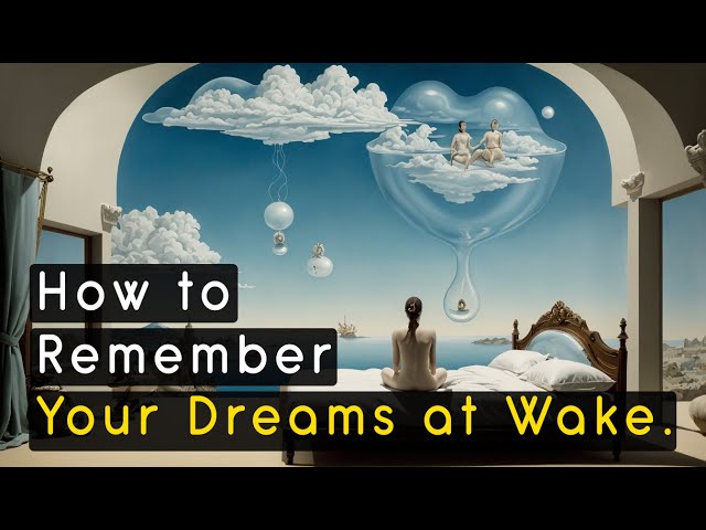 HOW To REMEMBER Your DREAMS When You Wake Up.