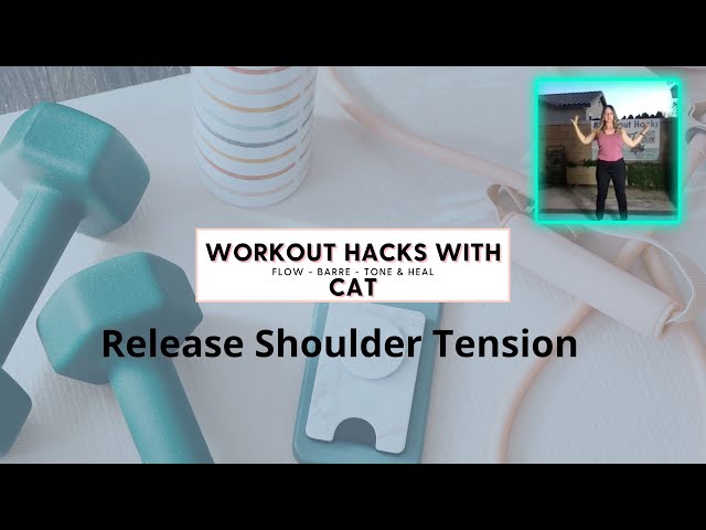 Workout Hacks with CAT- Release Shoulder Tension