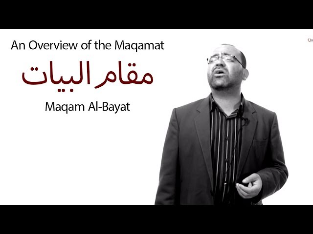 An Overview of the Maqamat: Maqam Al-Bayat