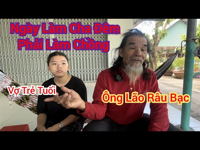 Phát Hiện Ông Lão Râu Bạc Có Vợ Trẻ Tuổi Còn Non Trong