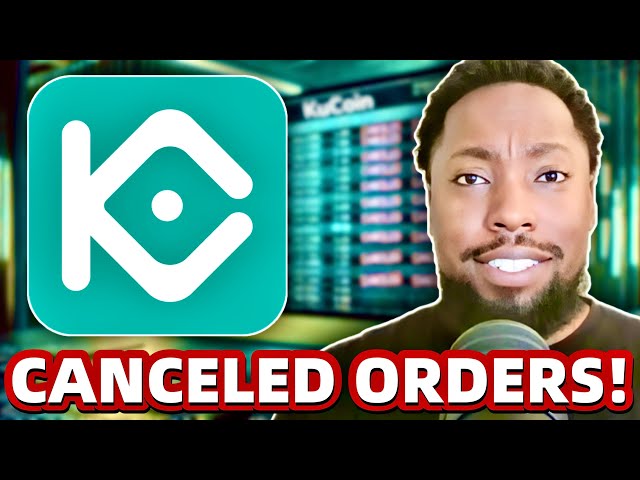 ALERT: First Coinbase, Now KuCoin? Canceled Orders!