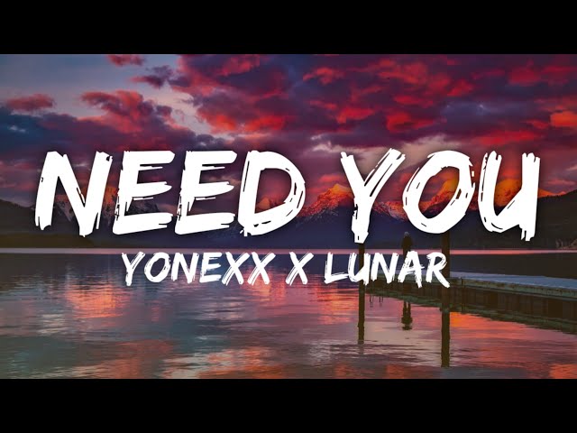 Yonexx & Lunar - Need You [Copyright-Free] | Royalty Free Music [NCS Release]