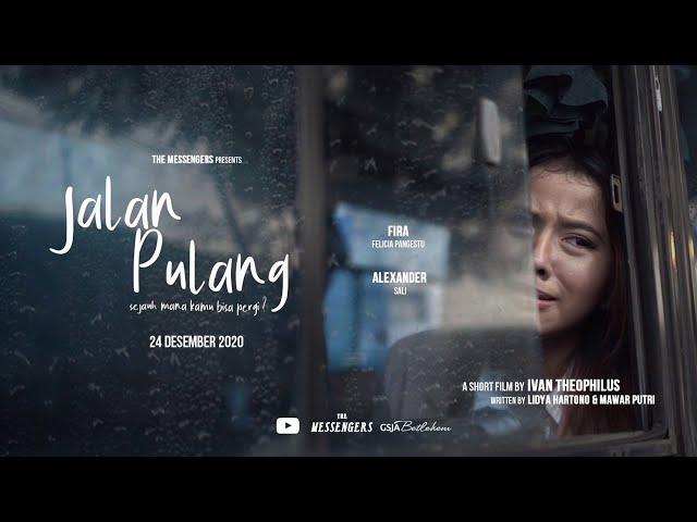 Jalan Pulang ( Short Film by the Messengers )