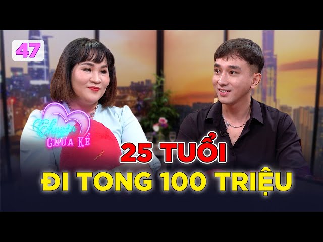 Chuyện Chưa Kể #47| Chàng trai "chết lặng" tuổi 25 vì bị LỪA DỐI trắng tay 100 triệu đồng