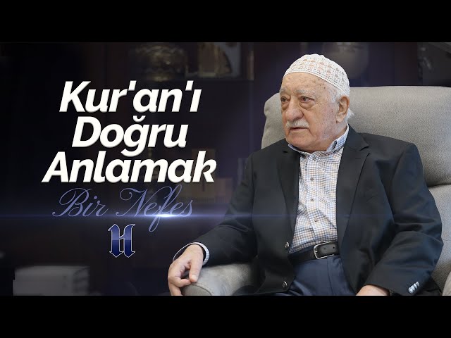 Kur'an'ı Doğru Anlamak | Bir Nefes -54- | M. Fethullah Gülen Hocaefendi