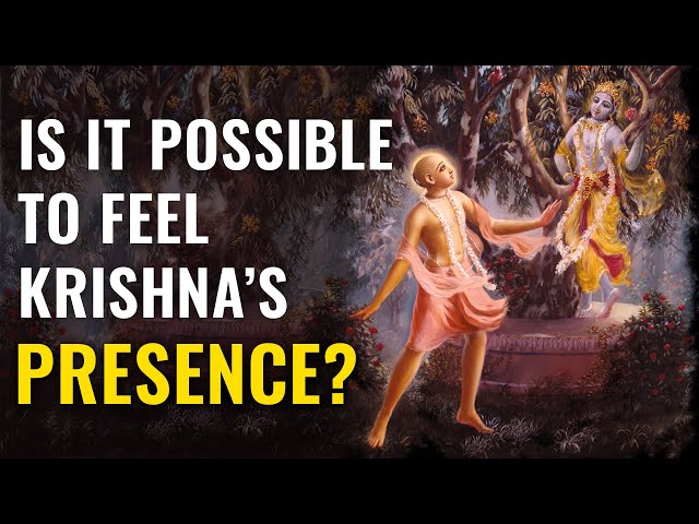 Feeling Lord Krishna's presence