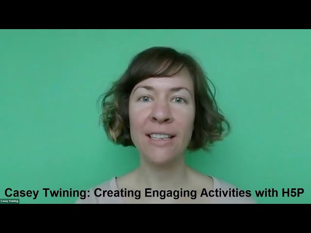 Creating Engaging Activities with H5P--Casey Twining