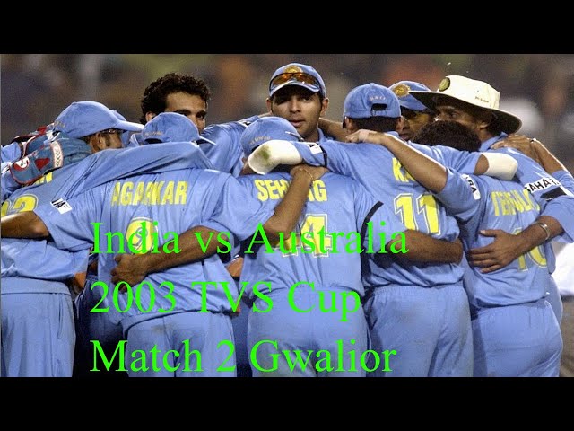 India vs Australia 2003 TVS Cup Match 2 Gwalior