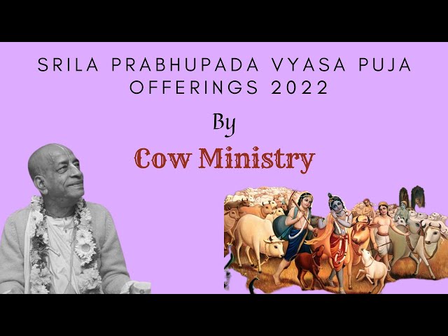 Srila Prabhupada Vyasa Puja Offering by ISKCON Cow Protection and Agriculture Ministry