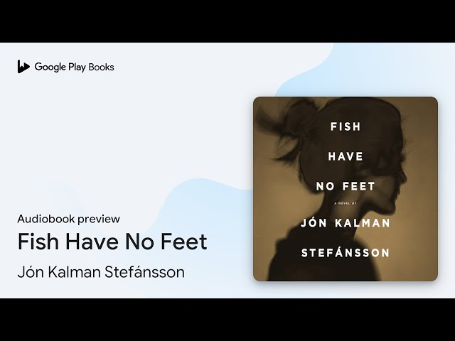 Fish Have No Feet by Jón Kalman Stefánsson · Audiobook preview