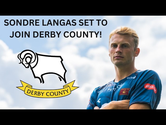 DERBY COUNTY SET TO SIGN SONDRE LANGAS FOR £4 MILLION!