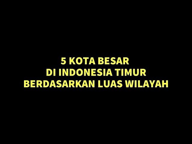 VIRALLL!!! Inilah 5 Kota Besar di Indonesia Timur, no 3 loh!