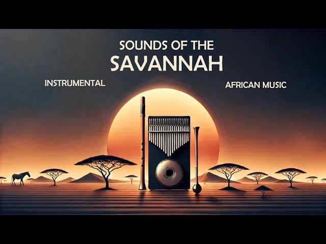 African music. Kalimba & Flute. Sounds of the Savannah. Instrumental music. Traditional instruments.